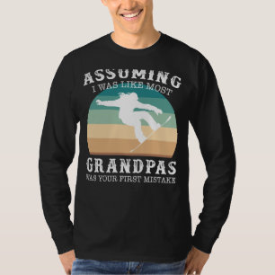 Snowboarding Maverick Grandpa: Om jag antar att ja T Shirt