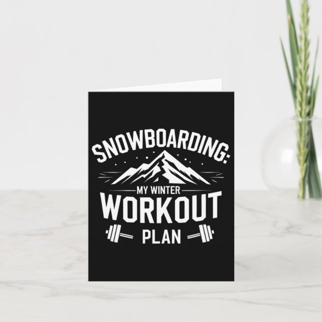 Snowboarding My Winter Workout Plan Sarcastic Humo Kort (Framsida)