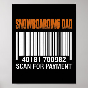 Snowboarding Pappa Scan for Payment Funny Pappor Poster