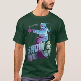 Snowboarding Snö Mountain Winter Sport T Shirt