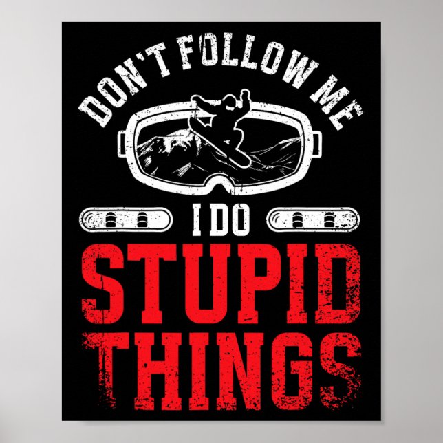 Snowboarding Snowboard följ inte med mig. Poster (Framsidan)