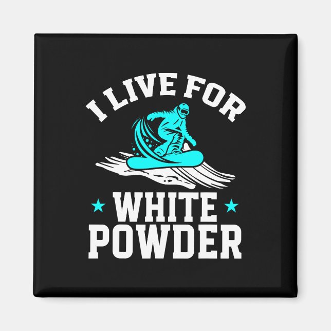 Snowboarding Snowboard I Live for White Powder Sno Magnet (Framsidan)
