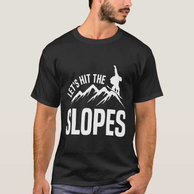 Snowboarding Snowboard Låt oss Slå Slopes T Shirt (Framsida)