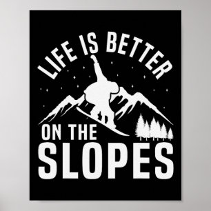 Snowboarding Snowboard-livet är bättre på slätten Poster