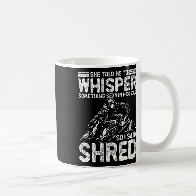 Snowboarding Snowboard sa att jag skulle viska någ Kaffemugg (Höger)