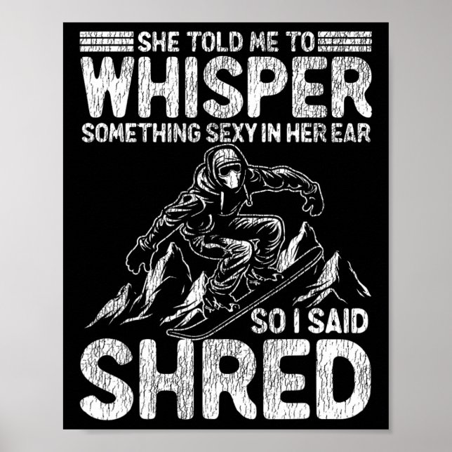 Snowboarding Snowboard sa att jag skulle viska någ Poster (Framsidan)