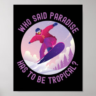 Snowboarding Snowboard som sa paradise måste Poster