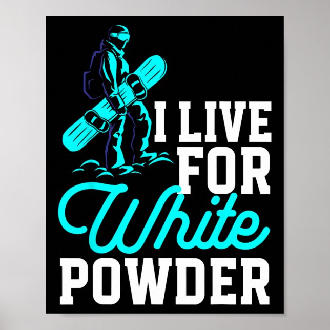 Snowboarding-utrustning jag bor för vitt pulver Sn Poster (Framsidan)