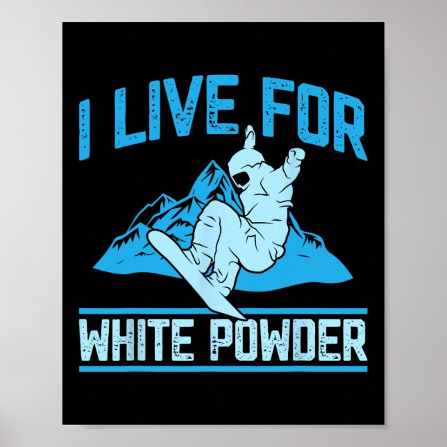 Snowboarding-utrustning jag bor för vitt pulver Sn Poster (Framsidan)