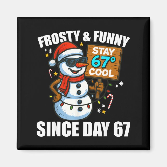 Snowman Frosty And Funny Since Day 67 Meme Christm Magnet (Framsidan)