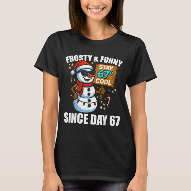 Snowman Frosty And Funny Since Day 67 Meme Christm T Shirt (Framsida)