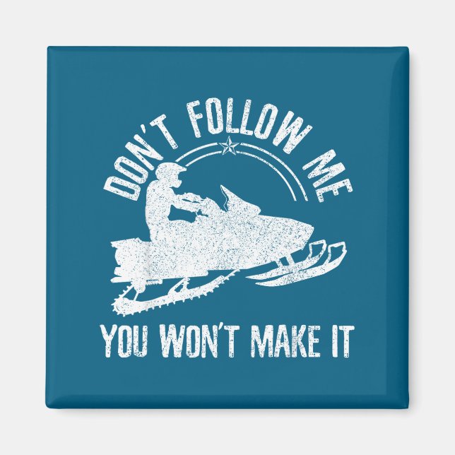 Snowmobile - Don't Follow Me Funny Saying Motor Sl Magnet (Framsidan)