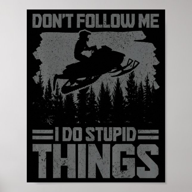 Snowmobile Dont Follow Me Funny Snowmobiling Moto  Poster (Framsidan)