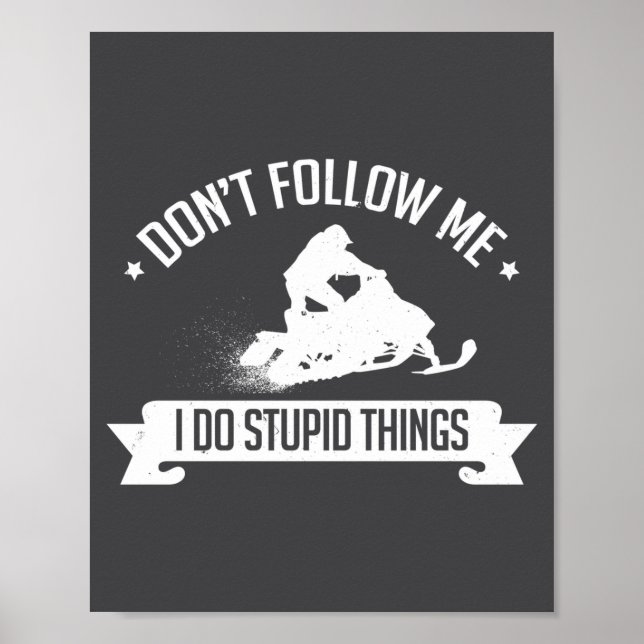 Snowmobile Don't Follow Me I Do Stud Things - Sled Poster (Framsidan)