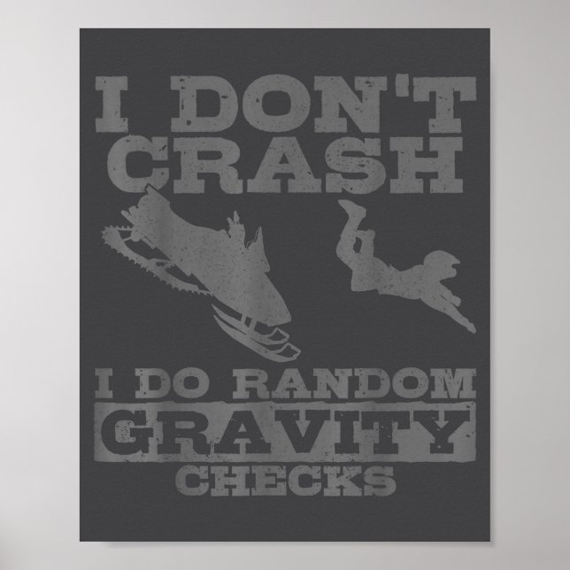 Snowmobile I Don't Crash Random Gravity Checks Fun Poster (Framsidan)