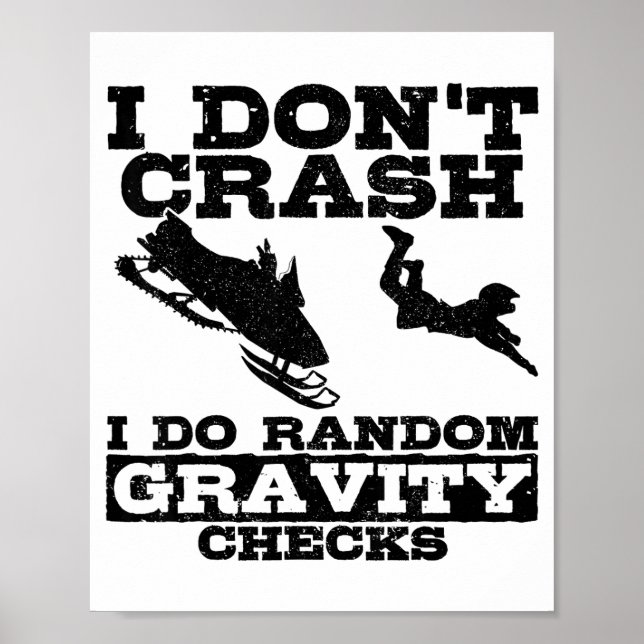 Snowmobile I Don't Crash Random Gravity Checks Fun Poster (Framsidan)
