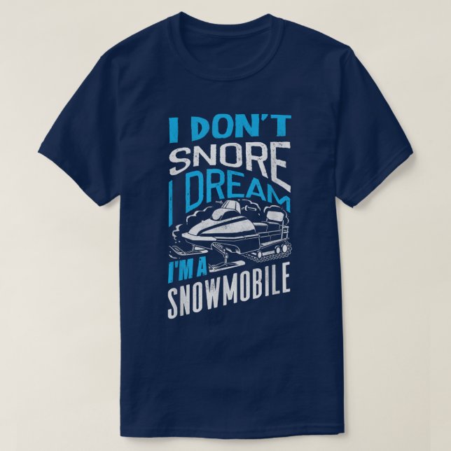 SnowMobile Riding Snowmobiling Snowmobiler I Dont T Shirt (Design framsida)