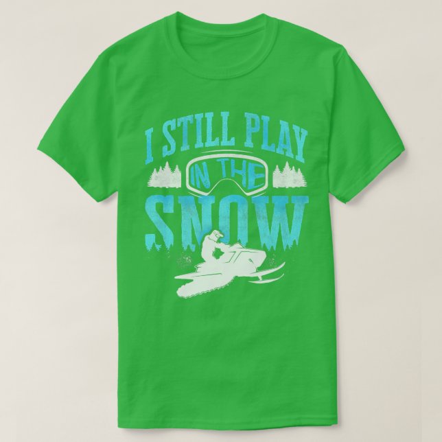 Snowmobile Riding Snowmobiling spelar jag fortfara T Shirt (Design framsida)
