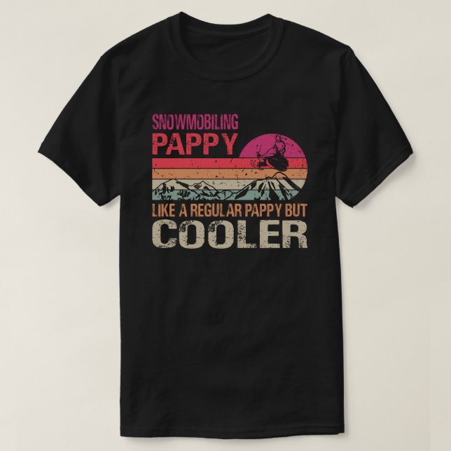 Snowmobiling Pappy som en vanlig Pappy men kylare T Shirt (Design framsida)