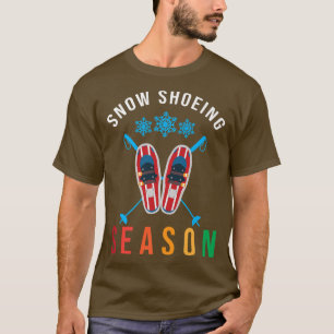 Snowshoe-säsong Snö Hiking Snö Trekking Snowshoe T Shirt