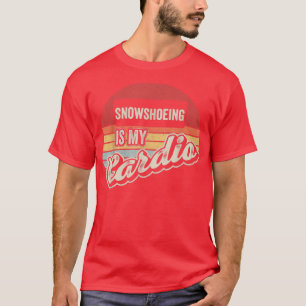 Snowshoeing är min Cardio-Vintage Retro Snowshoe 8 T Shirt