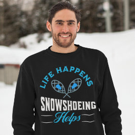 Snowshoeing Sweatshirt