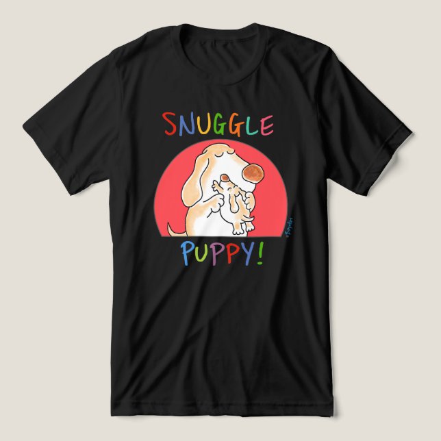 SNUGGLE PUPPY! T SHIRT (Design Framsida)
