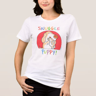 SNUGGLE PUPPY! T SHIRT