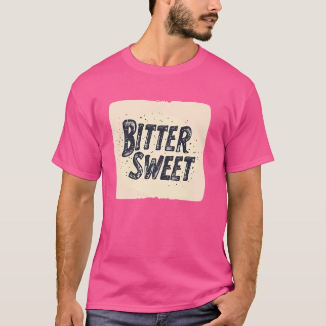 Snygg bitter Sweet T Shirt (Framsida)