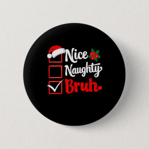 Snygg Bruh-julklapp Julafton Santa Knapp