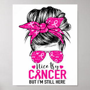 Snygg cancersjukdom, men jag är fortfarande här br poster