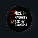 Snygg, fråga min mormor på jullistan knapp<br><div class="desc">Snygg,  fråga min mormor på jullistan</div>