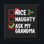 Snygg, fråga min mormor på jullistan magnet<br><div class="desc">Snygg,  fråga min mormor på jullistan</div>