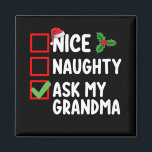 Snygg, fråga min mormor på jullistan magnet<br><div class="desc">Snygg,  fråga min mormor på jullistan</div>