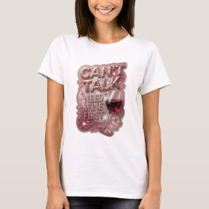 Snygg guld CAN'T TALK BEHÖVER VIN FÖRST Citat T-Sh T Shirt