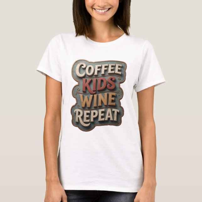 Snygg guld COFFEE KIDS WINE REPEAT T-shirt (Framsida)