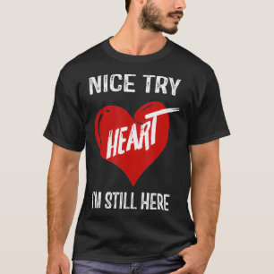 Snygg hjärt-im fortfarande här t shirt