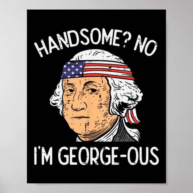 Snygg Inte Georgeous Washington Roligt 4 Juli Poster (Framsidan)