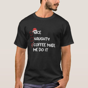 Snygg kaffe fick mig att göra jullista X T Shirt