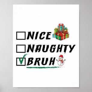 Snygg Naughty Bruh Funny jul Julafton Manar Kvinno Poster