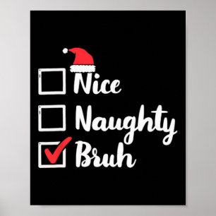 Snygg Naughty Bruh Funny Julafton-jul Kvinnor Mana Poster