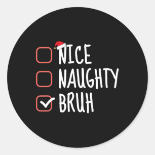 Snygg Naughty Bruh Funny jullista Jultomten Runt Klistermärke