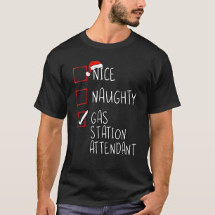 Snygg Naughty Gas Station Attendant List Worker Sa T Shirt