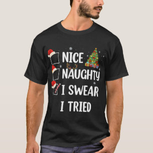 Snygg Naughty I Swear I Tried Funny Julgran T Shirt