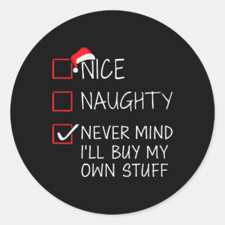 Snygg Naughty Munt aldrig Buy Own Saker jul Li Runt Klistermärke