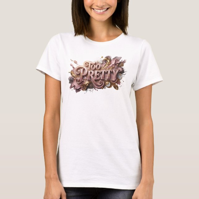 Snygg röd TOO PRETTY Citat T-shirt (Framsida)