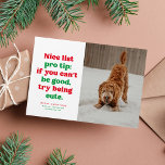 Snygg, rolig bild av grönten Jul Julkort<br><div class="desc">Snyggt proppstift - försök att vara söt. Det här festliga och roliga julkortet är perfekt för din för söta hund, katt eller kanske till och med barn. Skicka leenden med det här röda helgdag och grönten med ett fotokort med lekfull typ och ett anpassade hälsning. Baksidan är en samordnande grönt...</div>
