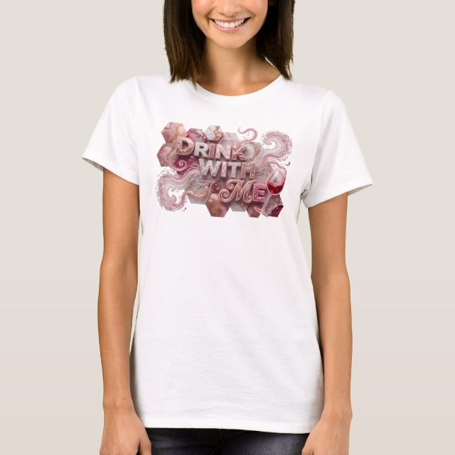 Snygg Rosa DRINK WITH ME Statement T-shirt (Framsida)
