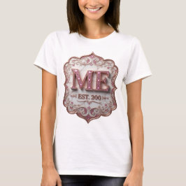 Snygg Rosa ME EST 200 Modern Design T Shirt