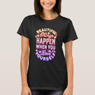Snygg Sak inträffar när du Kärlek själv T Shirt